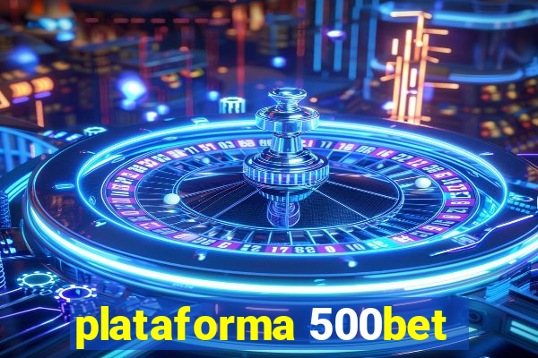 plataforma 500bet